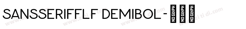 SansSerifFLF Demibol字体转换 SansSerifFLF Demibol字体转换